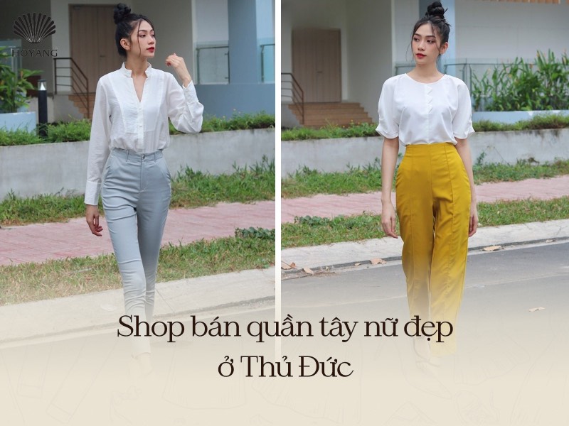 Điểm danh những shop bán quần tây nữ ở Thủ Đức đẹp, chất lượng hiện nay