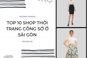 Top 10 Shop Thời Trang Công Sở Nữ Đẹp Mê Ly Tại Sài Gòn