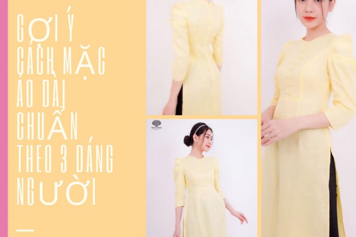 Gợi ý cách mặc áo dài theo 3 kiểu dáng người