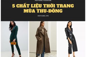 5 Chất liệu thời trang cho mùa Thu-Đông của phái đẹp