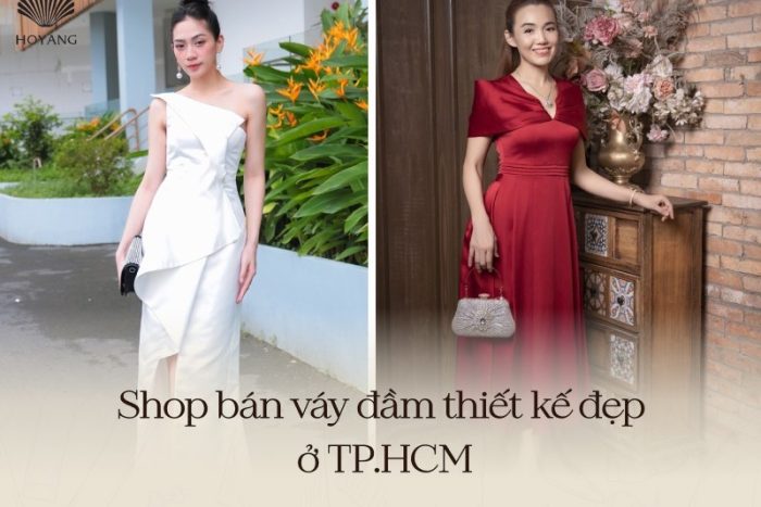 10+ shop bán váy thiết kế đẹp ở TPHCM mà bạn không nên bỏ lỡ