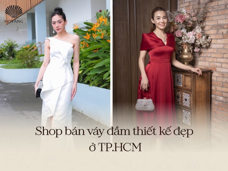 Top 15 shop bán váy thiết kế đẹp ở TPHCM cho các quý cô