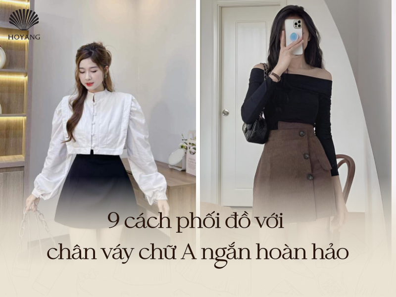 9 bí quyết phối đồ với chân váy chữ A ngắn hoàn hảo